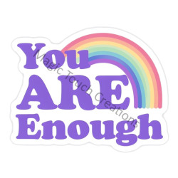 You are enough Sticker